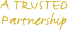 A TRUSTED Partnership